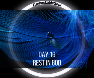 DAY 16: REST IN GOD