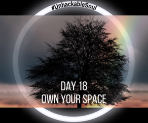 DAY 18: OWN YOUR SPACE