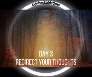 DAY 3: REDIRECT YOUR THOUGHTS
