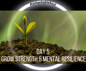 DAY 5: ALLOW STRENGTH & MENTAL RESILIENCE