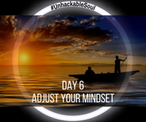 DAY 6: ADJUST YOUR MINDSET